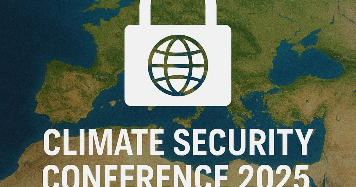 Climate Security Initiative Climate Security Conference 2025: A Global Dialogue - EU Global Threats ...