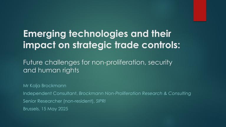 Emerging technologies and their impact on strategic trade controls: Future challenges for non-proliferation, security and human rights 
